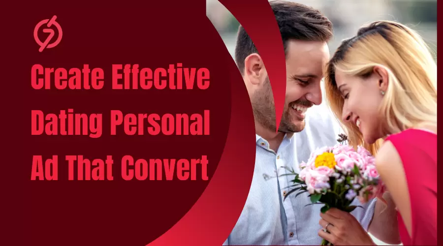 How to Create Effective Dating Personal Ad That Convert